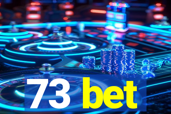 73 bet